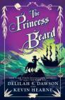The Princess Beard: The Tales of Pell By Kevin Hearne, Delilah S. Dawson Cover Image