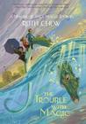 A Matter-of-Fact Magic Book: The Trouble with Magic By Ruth Chew Cover Image