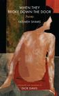 When They Broke Down The Door: Poems By Fatemeh Shams, Dick Davis (Introduction by), Dick Davis (Translator) Cover Image