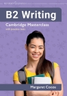 B2 Writing Cambridge Masterclass with practice tests By Margaret Cooze Cover Image