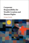 Corporate Responsibility for Wealth Creation and Human Rights By Georges Enderle Cover Image
