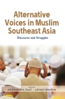 Alternative Voices in Muslim Southeast Asia: Discourses and Struggles By Norshahril Saat (Editor), Azhar Ibrahim (Editor) Cover Image
