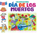 Celebrating Dia de Los Muertos (Celebrating Holidays) By Ann Heinrichs, Mernie Gallagher-Cole (Illustrator) Cover Image