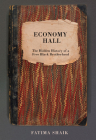 Economy Hall: The Hidden History of a Free Black Brotherhood By Fatima Shaik, The Historic New Orleans Collection (Prepared by) Cover Image