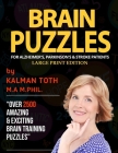 Brain Puzzles For Alzheimer's, Parkinson's & Stroke Patients: Large Print Edition By Kalman Toth M. a. M. Phil Cover Image