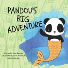 Pandou's Big Adventure: No matter what, if you are brave and don't give up you can always find a friend. By Elena Bacchus, Jack Jardine (Illustrator), Grace Arsenault (Illustrator) Cover Image