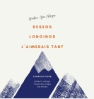 deseos longings j'aimerais tant... By Gustavo Gac-Artigas, Andrea G. Labinger (Translator), Priscilla Gac-Artigas (Translator) Cover Image