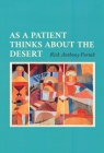 As a Patient Thinks about the Desert By Rick Furtak Cover Image
