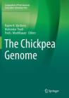 The Chickpea Genome (Compendium of Plant Genomes) By Rajeev K. Varshney (Editor), Mahendar Thudi (Editor), Fred Muehlbauer (Editor) Cover Image