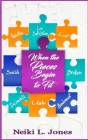 When the Pieces Begin to Fit By Angela R. Edwards (Editor), Neiki L. Jones Cover Image