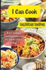 I Can Cook: Start cooking healthy meals for the whole family today! By Emily Soto Cover Image