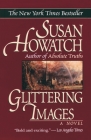 Glittering Images: A Novel (Starbridge #1) By Susan Howatch Cover Image