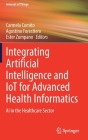 Integrating Artificial Intelligence and Iot for Advanced Health Informatics: AI in the Healthcare Sector (Internet of Things) Cover Image