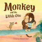 Monkey and the Little One By Claire Alexander Cover Image