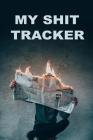 My Shit Tracker: Handy Stool Tracker By Bradley Designed Books Cover Image