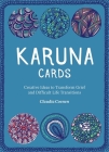 Karuna Cards: Creative Ideas to Transform Grief and Difficult Life Transitions Cover Image