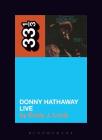 Donny Hathaway's Donny Hathaway Live (33 1/3) By Emily J. Lordi Cover Image
