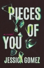 Pieces of You By Jessica Gomez Cover Image
