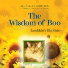 The Wisdom of Boo: Lambkin's Big Sister By Jill Kelley Widmann Cover Image