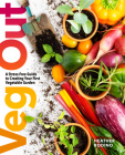 Veg Out: A Stress-Free Guide to Creating Your First Vegetable Garden Cover Image