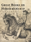Great Books on Horsemanship: Bibliotheca Hippologica Johan Dejager By Koert Van Der Horst (Editor) Cover Image