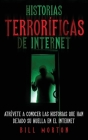 Historias Terroríficas de Internet: Atrévete a Conocer las Historias que han Dejado su Huella en el Internet Cover Image