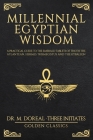 Millennial Egyptian Wisdom: A practical guide to the Emerald Tablets of Thoth the Atlantean, Hermes Trismegistus and the Kybalion By Three Initiates, Marcel Doreal, Golden Classics Cover Image
