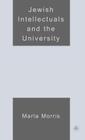 Jewish Intellectuals and the University By M. Morris Cover Image