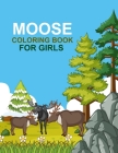 Moose coloring book For Girls: Moose coloring book For Adults By Bibi Coloring Press Cover Image