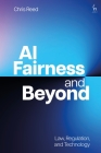 AI Fairness and Beyond: Law, Regulation, and Technology Cover Image