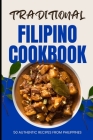 Traditional Filipino Cookbook: 50 Authentic Recipes from Philippines Cover Image