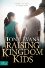 Raising Kingdom Kids: Giving Your Child a Living Faith By Tony Evans Cover Image