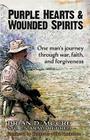 Purple Hearts & Wounded Spirits By Brian D. Moore, Mike Huckabee (Foreword by) Cover Image