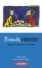 Friends Forever?: Why Your Friendships Are So Important (Sunscreen) Cover Image