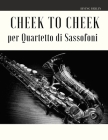 Cheek to Cheek per Quartetto di Sassofoni By Irving Irving, Giordano Muolo, Irving Berlin Cover Image