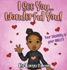 I See You...Wonderful You!: Your Disability is your ABILITY By Tanya Salmon Cover Image