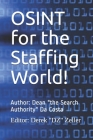 OSINT for the Staffing World! By Derek "dz" Zeller (Editor), Dean "the Search Authority" Da Costa Cover Image