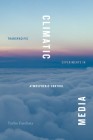 Climatic Media: Transpacific Experiments in Atmospheric Control (Elements) By Yuriko Furuhata Cover Image