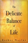 The Delicate Balance of Life By Esther Naylor Cover Image