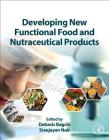 Developing New Functional Food and Nutraceutical Products Cover Image