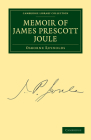 Memoir of James Prescott Joule (Cambridge Library Collection - Physical Sciences) By Osborne Reynolds Cover Image