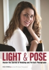 Light & Pose: Master the Secrets of Wedding, Glamour, and Portrait Photography By Rick Ferro (Photographer) Cover Image