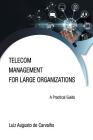 Telecom Management for Large Organizations: A Practical Guide Cover Image