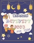 Ramadan Activity Book For Kids: Islamic activities and education book for childrens, workbouk, coloring pages, mazes, connect the dots, scrambled word Cover Image