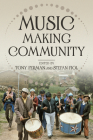 Music Making Community By Tony Perman (Editor), Stefan Fiol (Editor), Bruno Nettl (Contributions by), Ioannis Tsekouras (Contributions by), Donna A. Buchanan (Contributions by), Veit Erlmann (Contributions by), Eduardo Herrera (Contributions by), Joanna Bosse (Contributions by), Thomas Solomon (Contributions by), Sylvia Bruinders (Contributions by), David A. McDonald (Contributions by), Rick Deja (Contributions by), Stefan Fiol (Contributions by), Stephen Blum (Contributions by) Cover Image