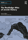 The Routledge Atlas of Jewish History (Routledge Historical Atlases) By Martin Gilbert Cover Image