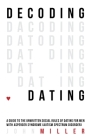 Decoding Dating: A Guide to the Unwritten Social Rules of Dating for Men with Asperger Syndrome (Autism Spectrum Disorder) By John Miller Cover Image