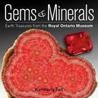 Gems & Minerals: Earth Treasures from the Royal Ontario Museum Cover Image