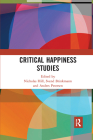 Critical Happiness Studies By Nicholas Hill (Editor), Svend Brinkmann (Editor), Anders Petersen (Editor) Cover Image