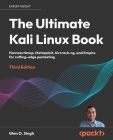 The Ultimate Kali Linux Book - Third Edition: Harness Nmap, Metasploit, Aircrack-ng, and Empire for cutting-edge pentesting Cover Image